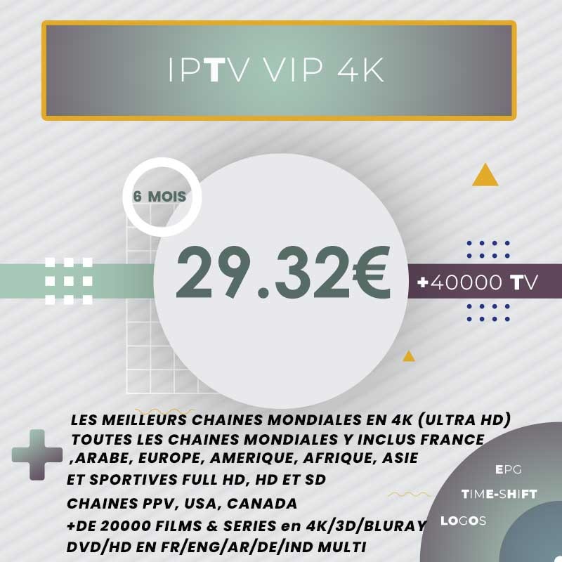 Abonnement IPTV Vip 4K 6 mois Abonnement IPTV Vip 4K 6 mois